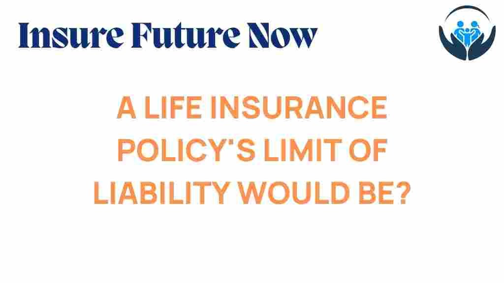 life-insurance-limit-of-liability