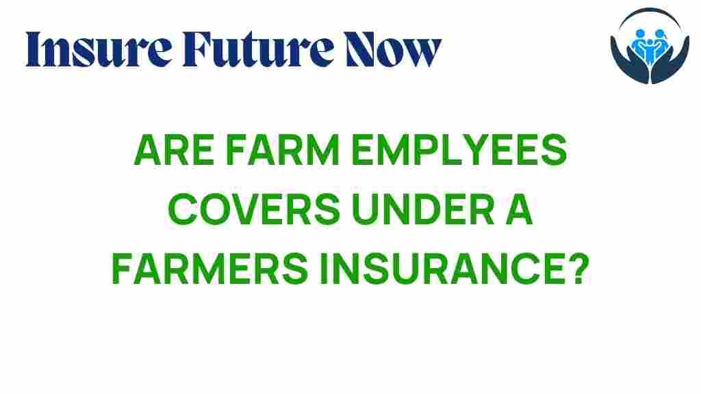 farmers-insurance-farm-employees-coverage