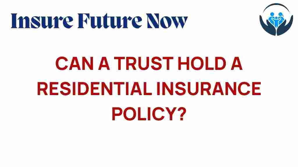 trust-hold-residential-insurance-policy
