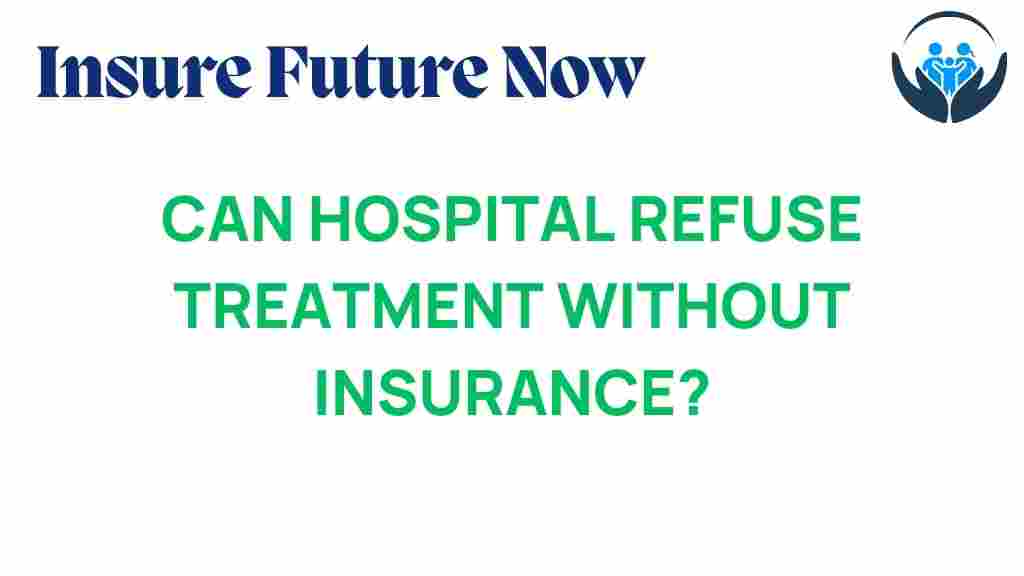 can-hospitals-deny-treatment-uninsured