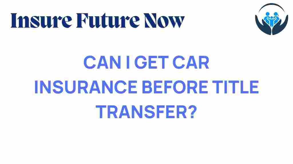 car-insurance-before-title-transfer