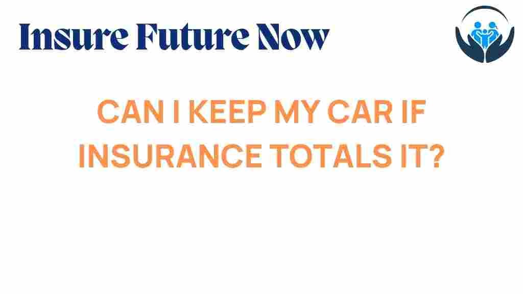 can-i-keep-my-car-if-insurance-totals-it