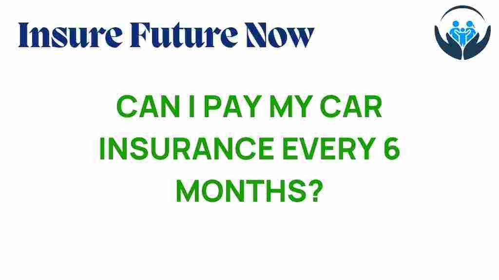 car-insurance-pay-every-6-months