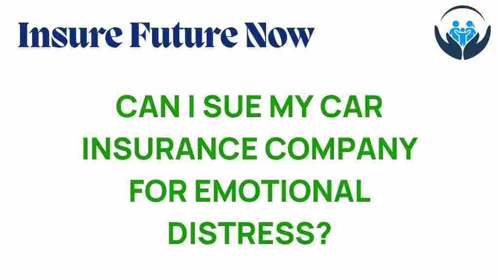 can-i-sue-my-car-insurance-emotional-distress