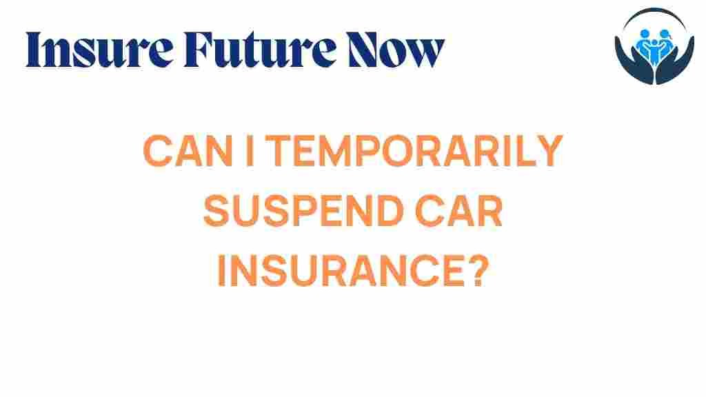 can-i-temporarily-suspend-car-insurance