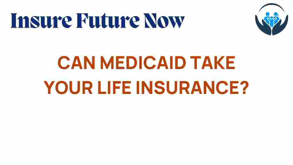 can-medicaid-take-your-life-insurance