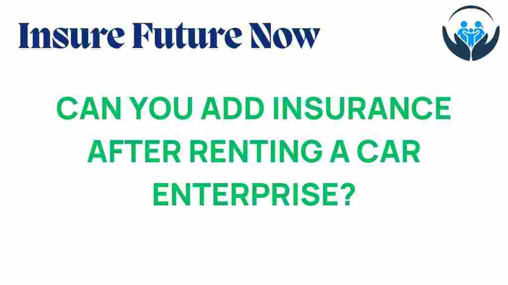 can-you-add-insurance-after-renting-enterprise