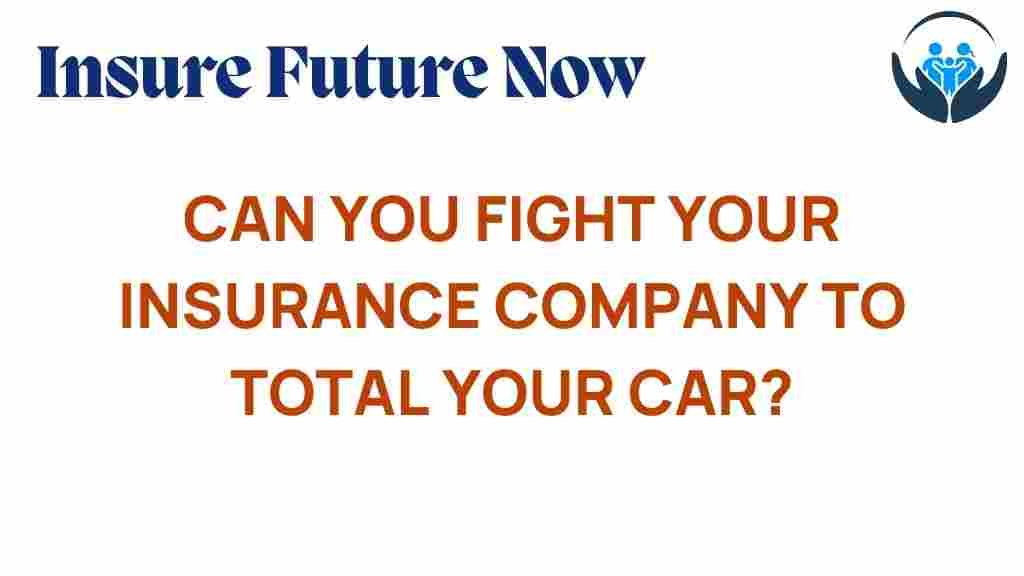 can-you-fight-insurance-company-total-loss