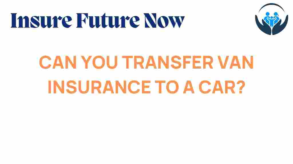 transfer-van-insurance-to-car