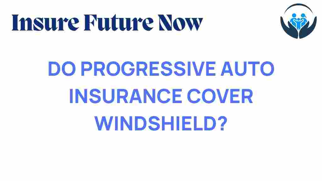 progressive-auto-insurance-windshield-coverage