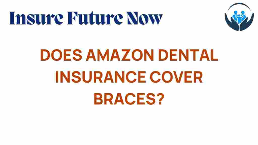 amazon-dental-insurance-cover-braces
