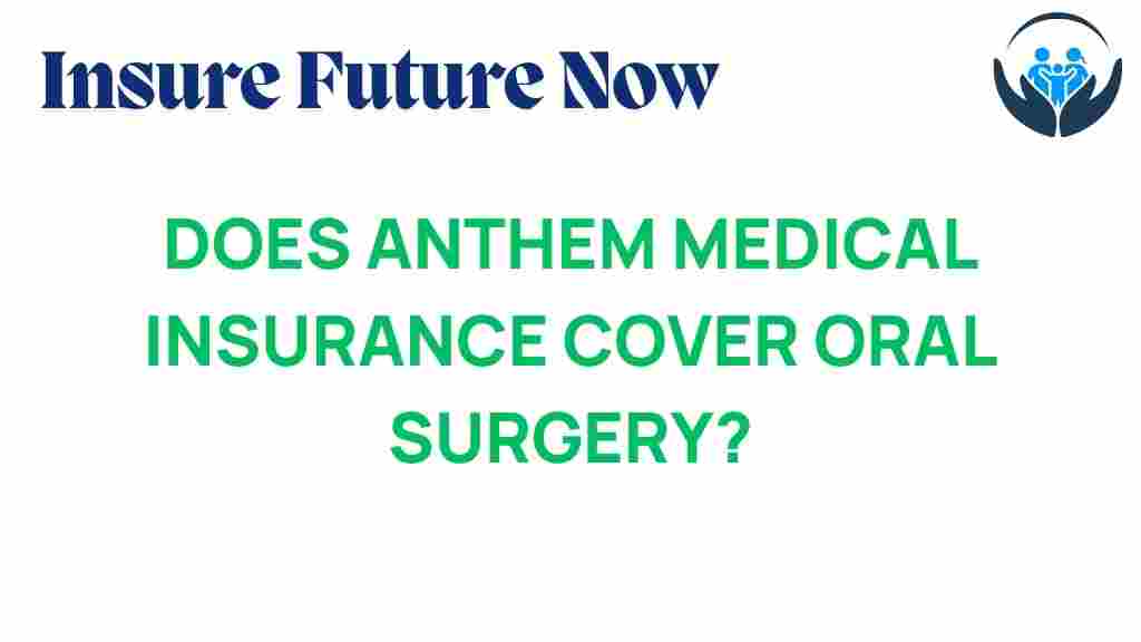 anthem-medical-insurance-oral-surgery-coverage
