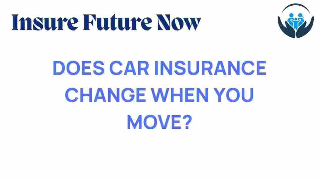 does-car-insurance-change-when-you-move