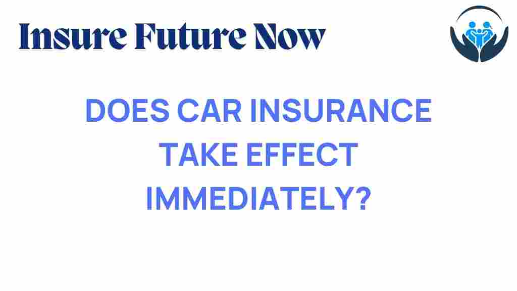 does-car-insurance-take-effect-immediately
