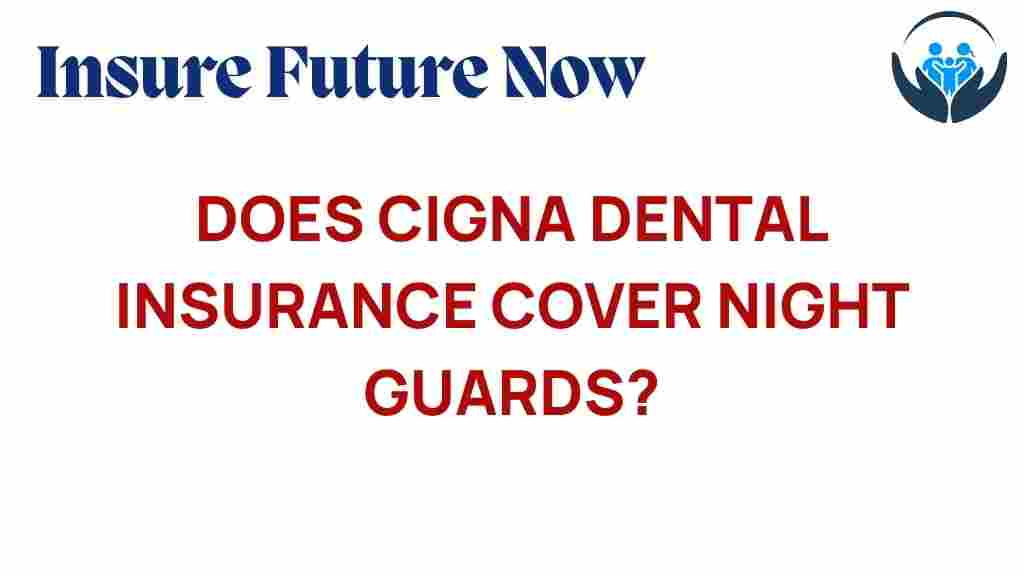 cigna-dental-insurance-night-guards-coverage
