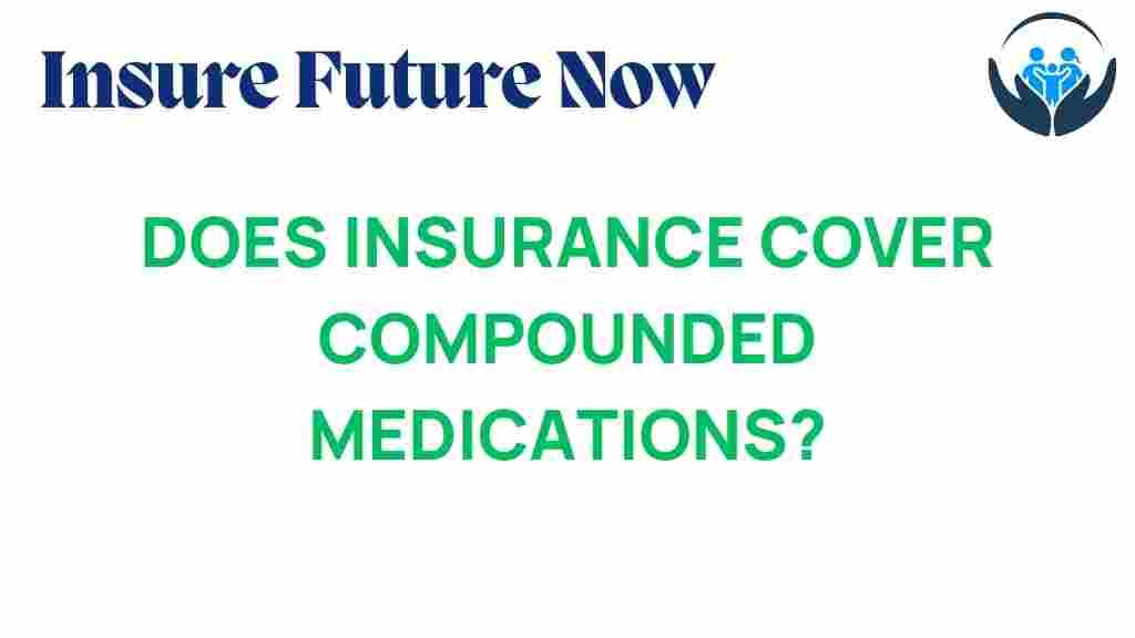 compounded-medications-insurance-coverage