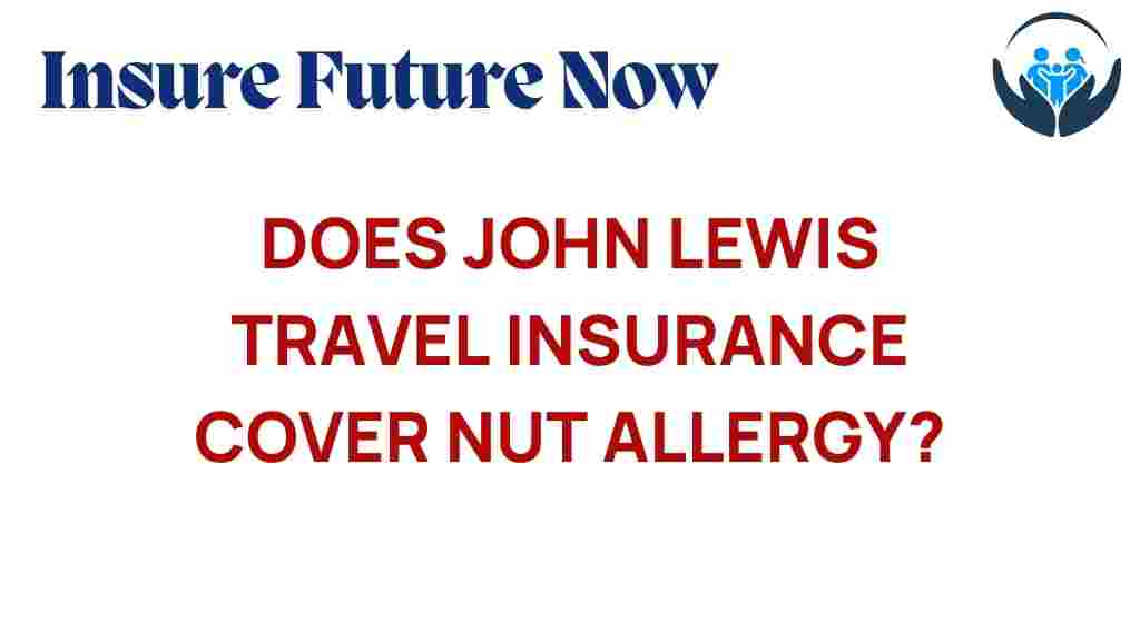 john-lewis-travel-insurance-nut-allergy
