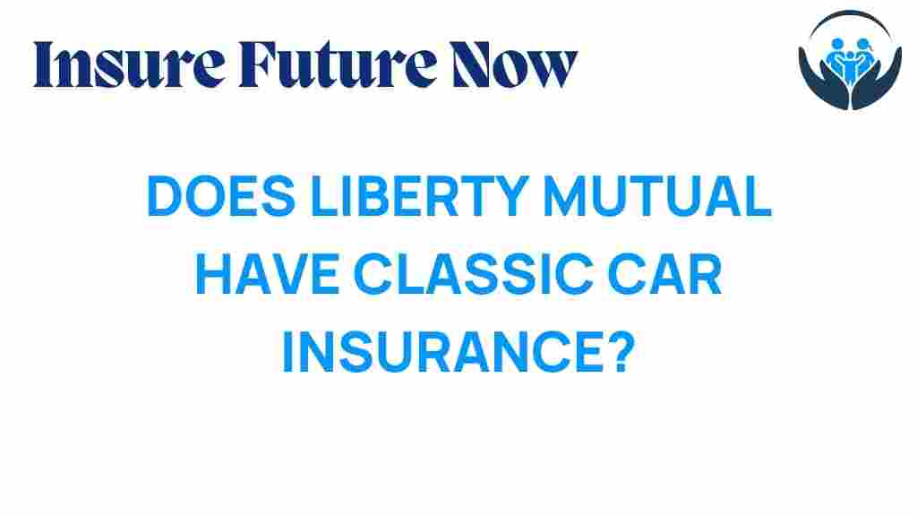liberty-mutual-classic-car-insurance