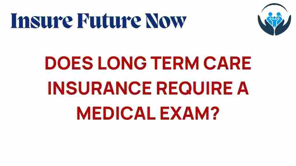 long-term-care-insurance-medical-exam