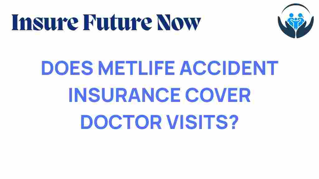 metlife-accident-insurance-doctor-visits