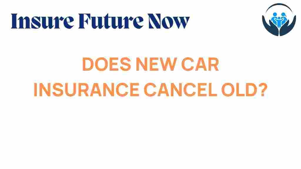 does-new-car-insurance-cancel-old