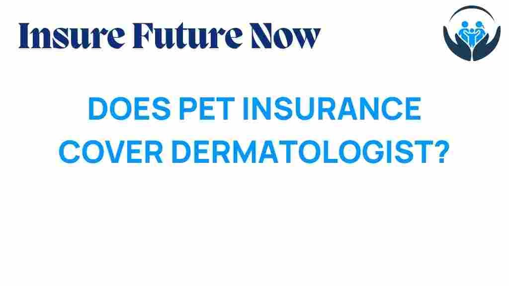 pet-insurance-dermatologist-coverage