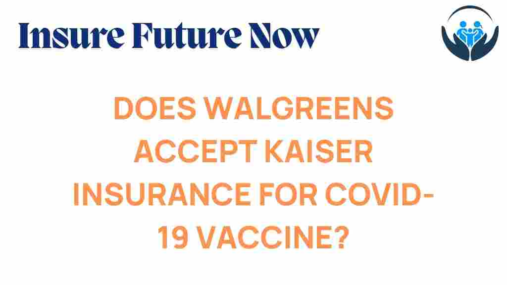 walgreens-accept-kaiser-insurance-covid-vaccine