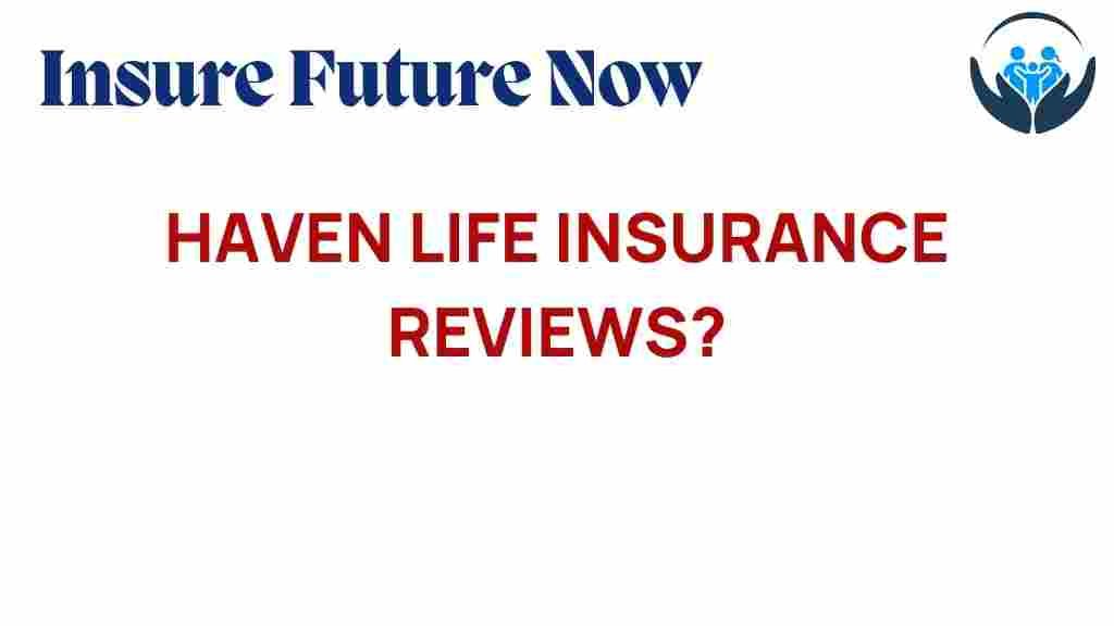 haven-life-insurance-reviews