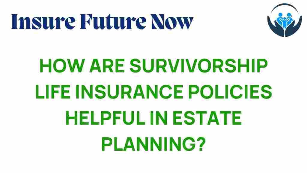 survivorship-life-insurance-estate-planning