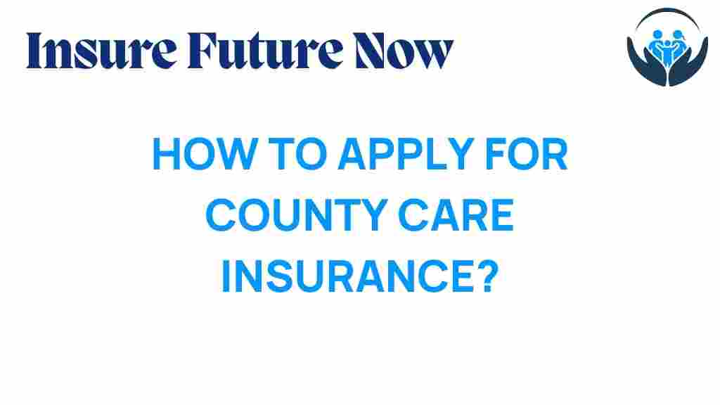 county-care-insurance-application