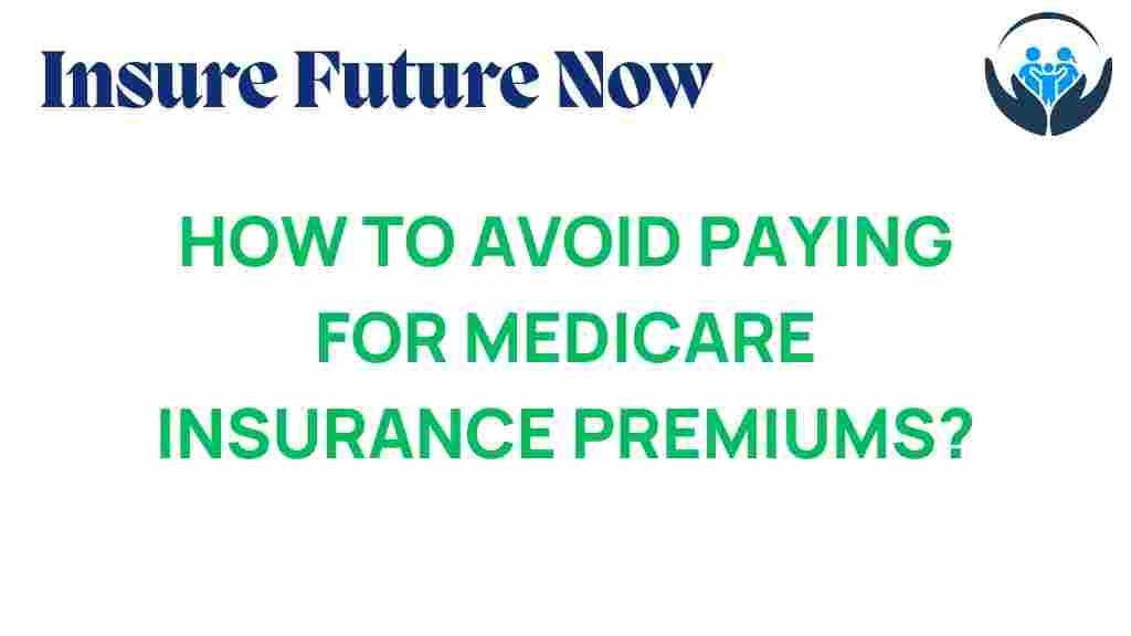 avoid-paying-medicare-insurance-premiums