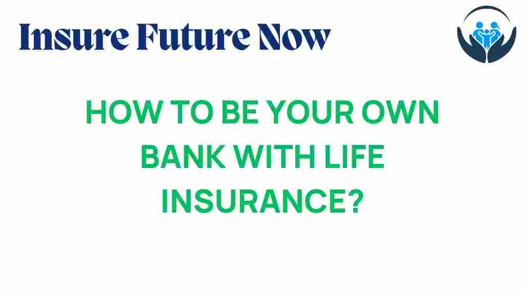 life-insurance-your-own-bank