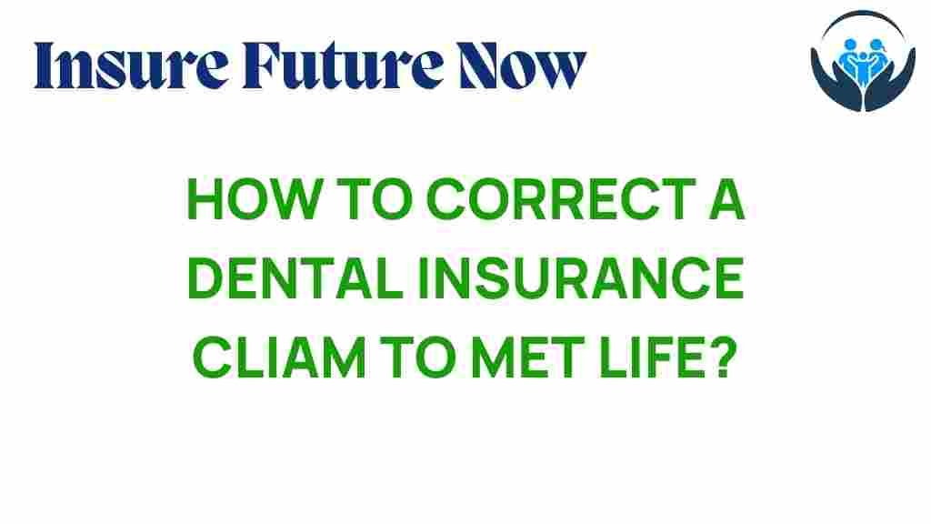 dental-insurance-claim-correction-metlife