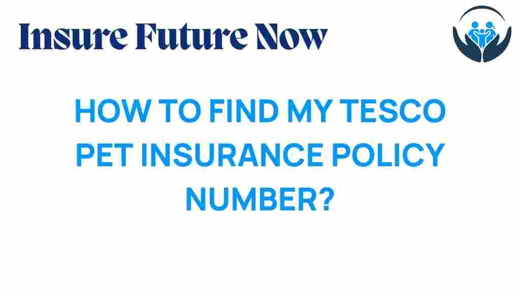 find-tesco-pet-insurance-policy-number