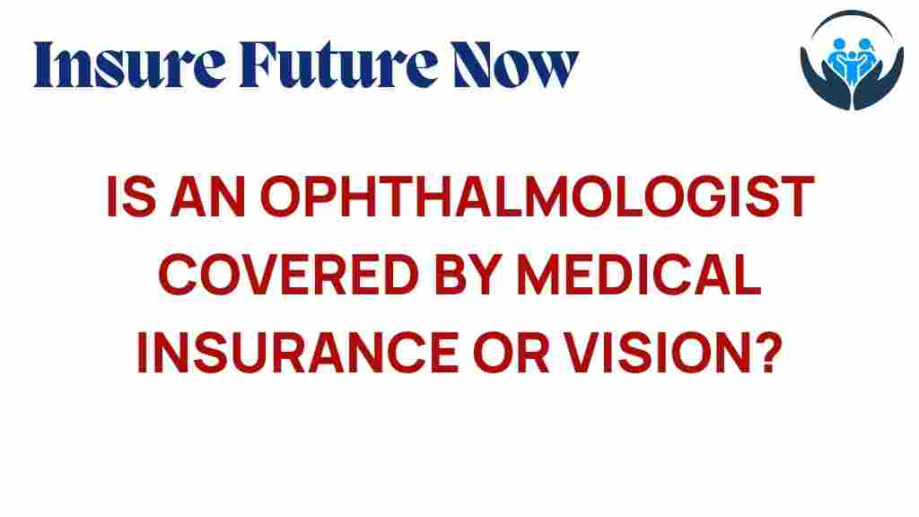 navigating-coverage-ophthalmologist-insurance