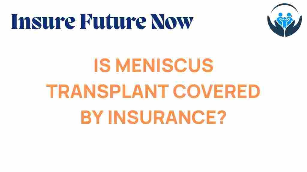 meniscus-transplant-insurance-coverage