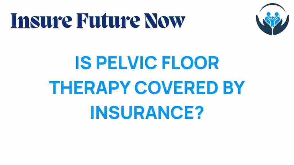 pelvic-floor-therapy-insurance-coverage