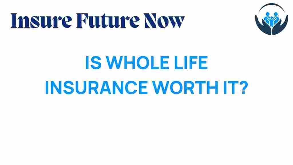 whole-life-insurance-worth-it