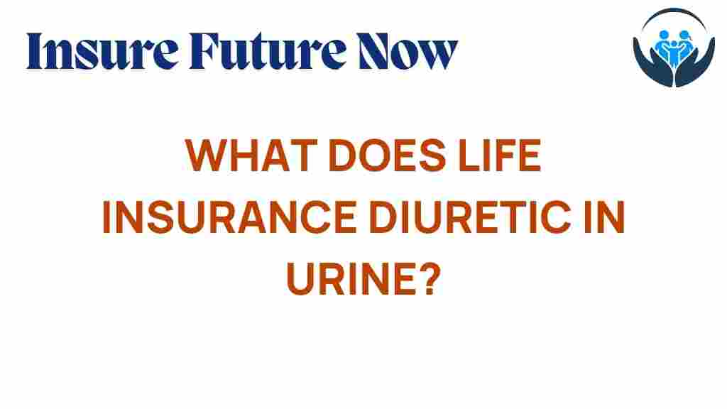 life-insurance-diuretics-urine