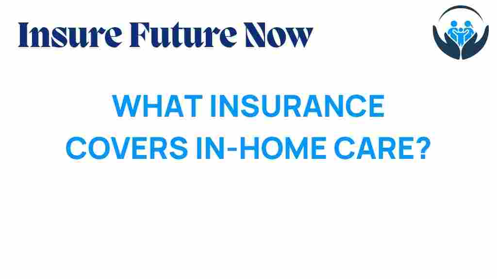 in-home-care-insurance-coverage