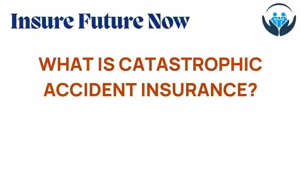 catastrophic-accident-insurance