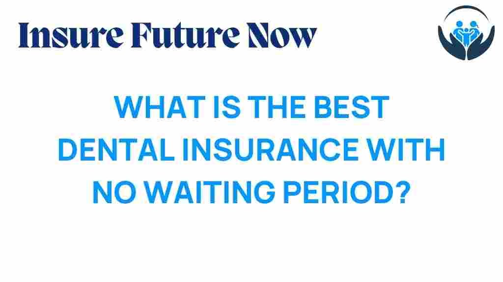 dental-insurance-no-waiting-period