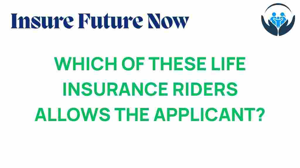 life-insurance-riders-empower-applicants