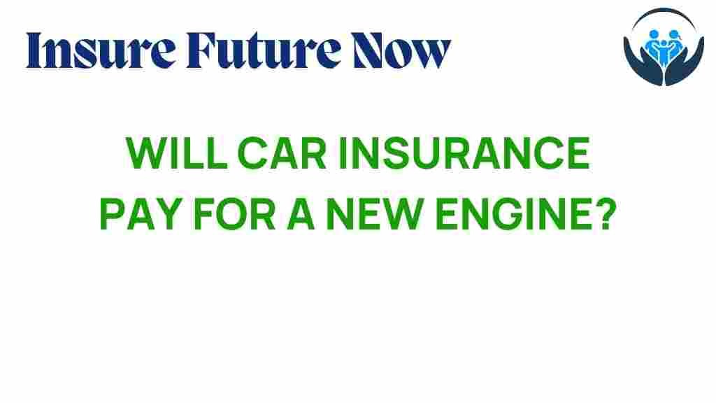 will-car-insurance-pay-new-engine