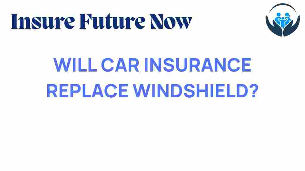 will-car-insurance-cover-windshield
