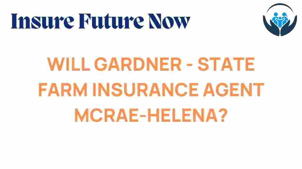 will-gardner-state-farm-agent-mcrae-helena