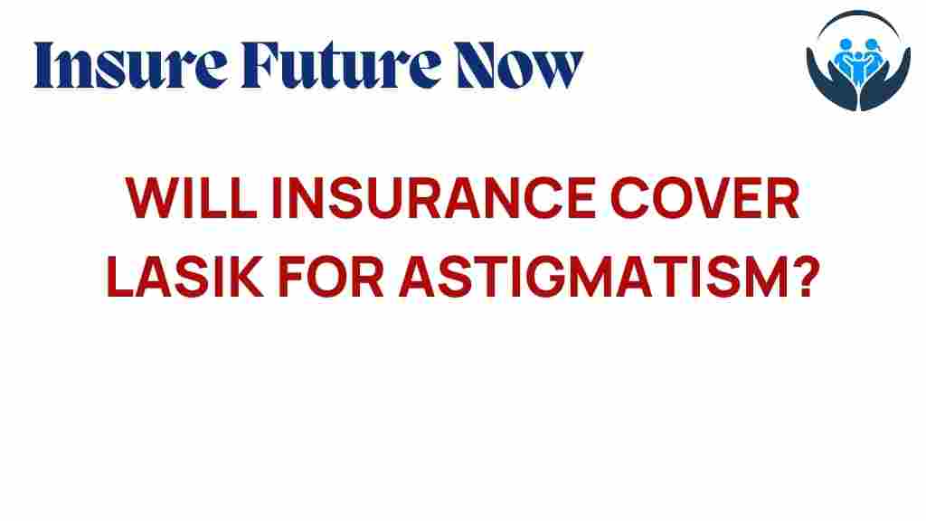 lasik-insurance-coverage-astigmatism