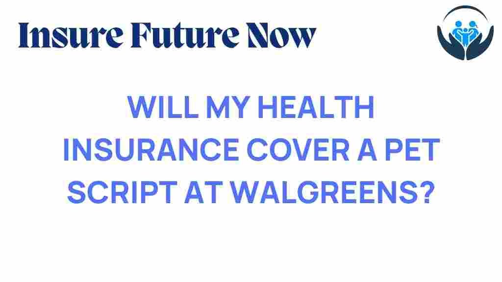 health-insurance-cover-pet-scripts-walgreens